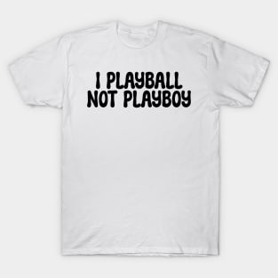 I am playball T-Shirt